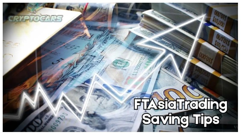 FTAsiaTrading Saving Tips